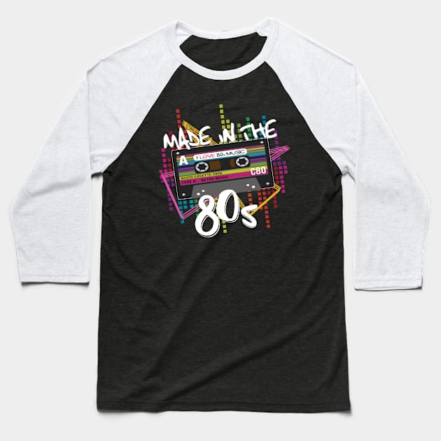 Made in The 80's Retro Shirt Baseball T-Shirt by HBfunshirts